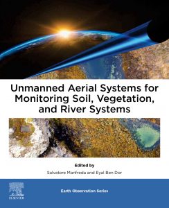 Unmanned Aerial Systems for Monitoring Soil, Vegetation, and River Systems 